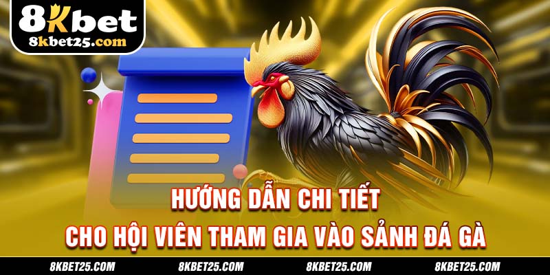 Hướng dẫn chi tiết cho hội viên tham gia vào sảnh đá gà