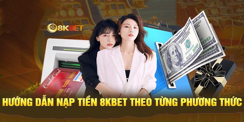 Quy trình nạp tiền từng phương thức
